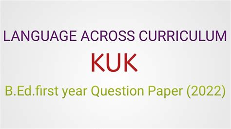 KUK B Ed 1st Year Language Across Curriculum Question Paper 2022