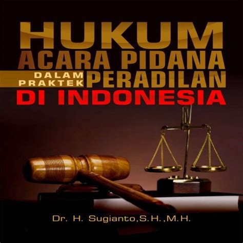 Jual Jual Buku Hukum Acara Pidana Dalam Praktek Peradilan Di Indonesia