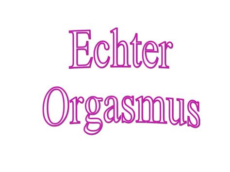 Echter Orgasmus Ppt