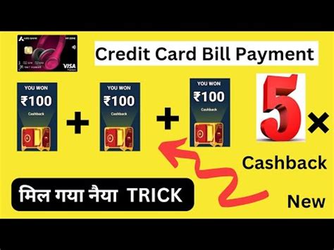 Credit Card Bill Payment Cashback Offer Earn 100 50 5 Cashback