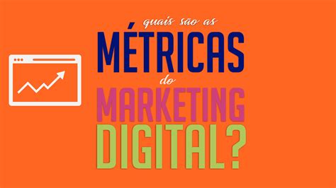 Quais são as métricas do Marketing digital