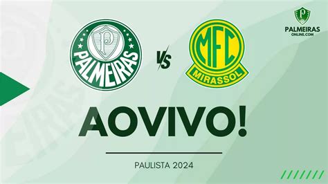 Palmeiras AO VIVO Veja Onde Assistir Ao Jogo Diante Do Mirassol Pelo