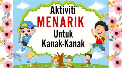 Jenis Aktiviti Untuk Kanak Kanak Terriploaty