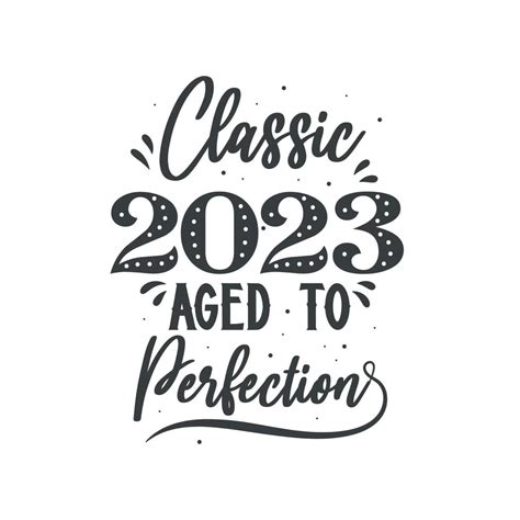 Born in 2023 Vintage Retro Birthday, Classic 2023 Aged to Perfection ...