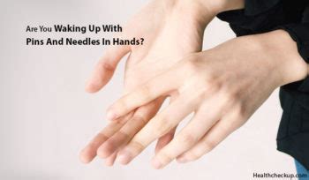 Waking Up With Pins And Needles In Hands - Definition, Causes & Treatment