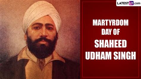 Martyrdom Day Of Shaheed Udham Singh Here S Everything To Know