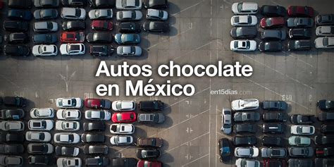 Se Han Regularizado Millones Mil Autos Chocolate Desde