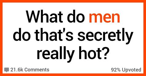 People Reveal The Things Men Do That Are Secretly Super Hot