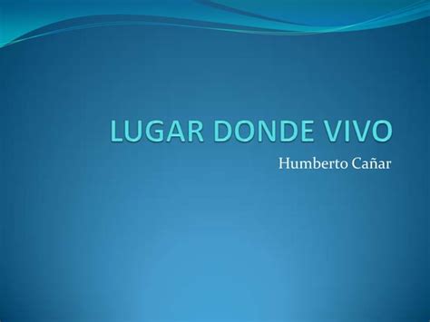 Lugar Donde Vivo PPT