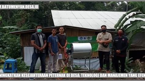 Meningkatkan Kesejahteraan Peternak Di Desa Teknologi Dan Manajemen