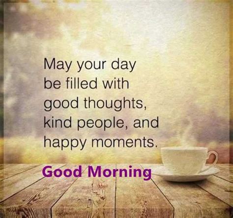 Good Morning Quotes Day Filled Good Thoughts Beautiful Happy Moments Boomsumo Quotes