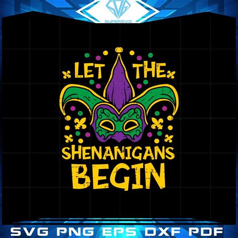 Funny Mardi Gras Let The Shenanigans Begin Mask Svg Files