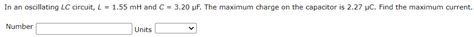 Solved In An Oscillating LC Circuit L 1 55 MH And C Chegg