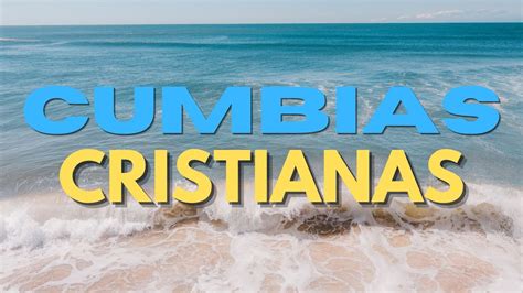 CUMBIAS CRISTIANAS DE GOZO ALABANZAS TROPICALES REGIONAL CRISTIANO