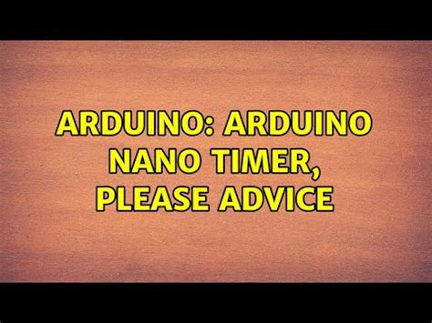 Arduino Arduino Nano Timer Please Advice YouTube