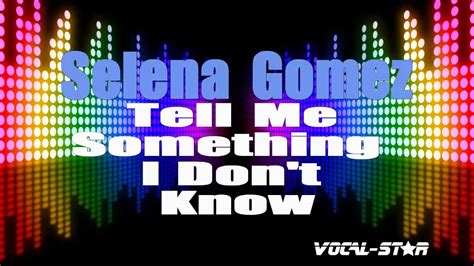 Selena Gomez Tell Me Something I Don T Know Karaoke Version With