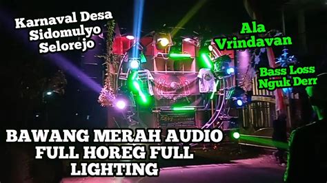 Bawang Merah Audio Full HOREG Bass Loss Nguk Der Full Lighting Ala