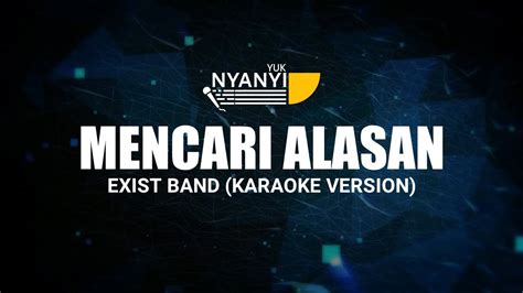 Mencari Alasan Exist Band Karaoke Version YouTube