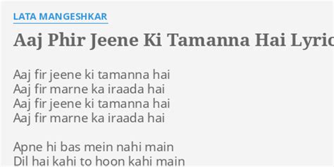 AAJ PHIR JEENE KI TAMANNA HAI LYRICS By LATA MANGESHKAR Aaj Fir