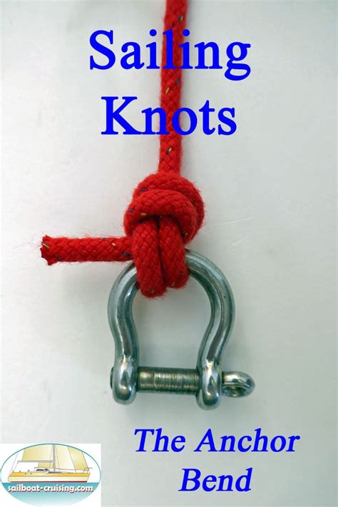 The Anchor Bend Knot How To Tie It Why You Should Use It Best