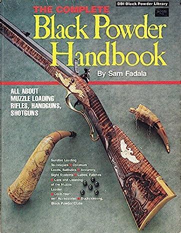 The Complete Black Powder Handbook Fadala Sam Anderson Robert S L