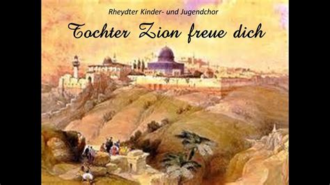 Tochter Zion Freue Dich Rheydter Kinder Und Jugendchor YouTube