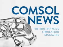 COMSOL Announces 2022 Edition Of Multiphysics Simulation Magazine