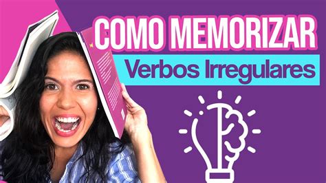 Como Memorizar Verbos Irregulares Youtube