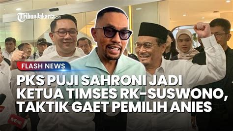 SAHRONI Jadi Ketua Timses RK Suswono PKS Puji Langkah Positif Hingga