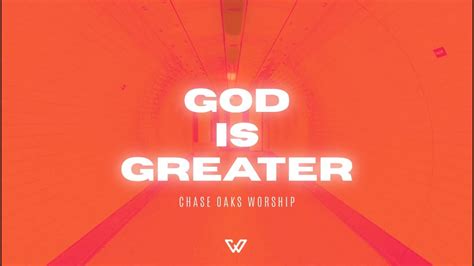 God Is Greater Chase Oaks Worship Official Lyric Video Youtube