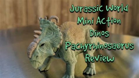 Jurassic World Mini Action Dinos Pachyrhinosaurus Review Youtube