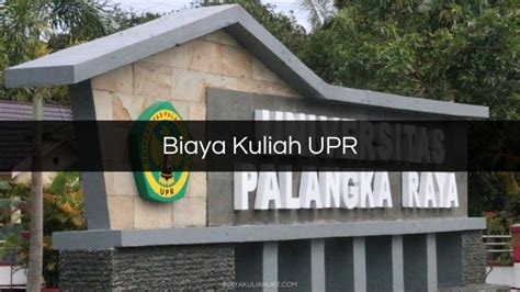 Biaya Kuliah UPR Universitas Palangka Raya 2025