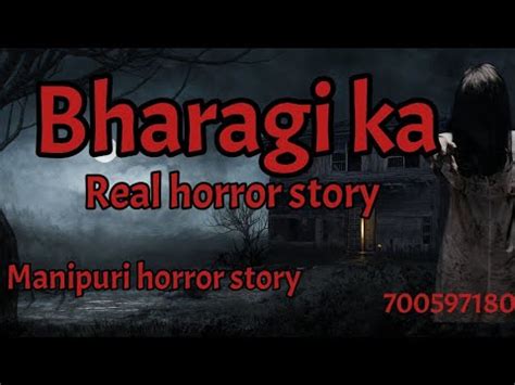 Bhara Ka Real Manipuri Horror Story Asengba Thokhiba Wari Youtube