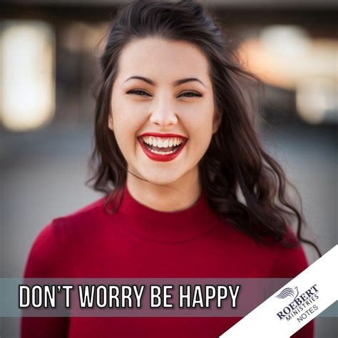 Dont Worry Be Happy Sermon Notes Roebert Ministries