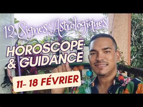 HOROSCOPE GUIDANCE 11 18Février Le discernement est ton allié prend