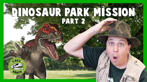 Watch Dinosaur Park Mission Part T Rex Ranch Prime Video