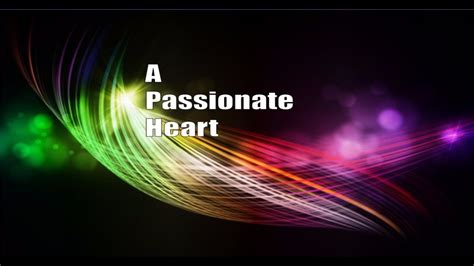 A Passionate Heart Part 6 - Living with Intentionality - YouTube