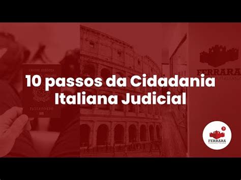 10 Passos Da Cidadania Italiana Judicial Ferrara Cidadania Italiana