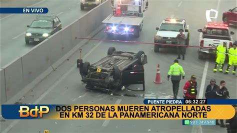 Puente Piedra Dos Personas Mueren Atropelladas En El Km 32 De La Panamericana Norte Youtube