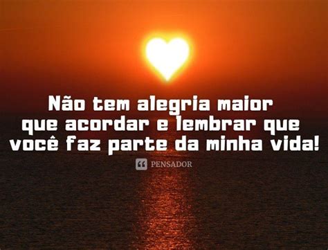 Bom Dia Amor Da Minha Vida Mensagens E Frases Pensador