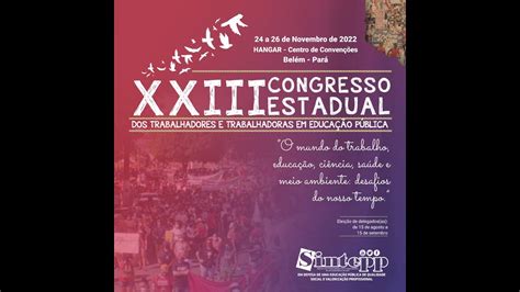 Xxiii Congresso Estadual Do Sintepp Rumo Aos Anos De Luta Em