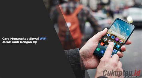 Cara Menangkap Sinyal Wifi Jarak Jauh Dengan Hp Android Dan Iphone