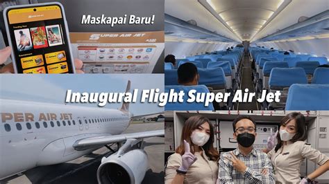 Terbang Perdana Review Pesawat Super Air Jet Airbus A Youtube