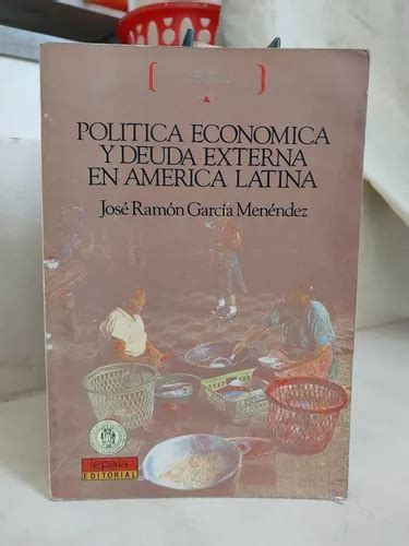 Política Económica Y Deuda Externa América Latina Menéndez MercadoLibre