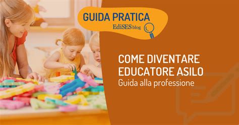 Come Diventare Educatore Di Asilo Nido Guida Alla Professione