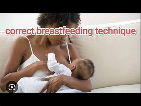 How To Breastfeed Properly Proper Breastfeeding Technique Getting A