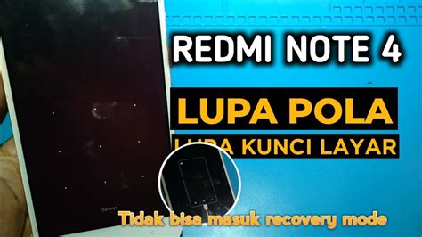 Cara Mengatasi Redmi Note 4 Lupa Pola Sandi Kunci Layar Tidak Bisa