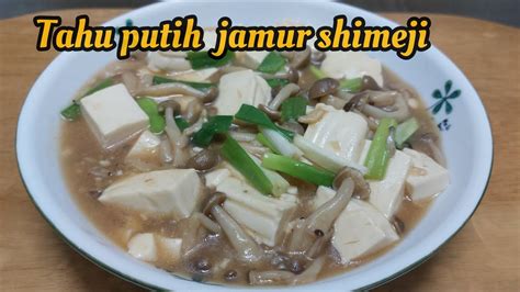 Resep Jamur Shimeji Tahu Putih Ala Chinese Restaurant Chinese Food