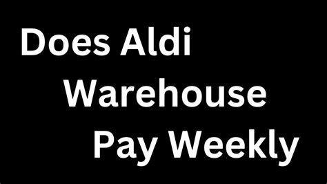 Does Aldi Warehouse Pay Weekly Are You Considering A Job At Aldi By