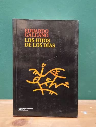 Los Hijos De Los D As Eduardo Galeano